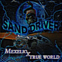 SAND DRIVER (feat. True World)