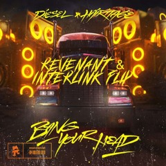 DIESEL & Hairitage - BANG YOUR HEAD (REVENANT x INTERLINK FLIP)