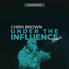 Chris Brown - Under The Influence (DXNEFXR Remix) - SLOWED & REVERBED