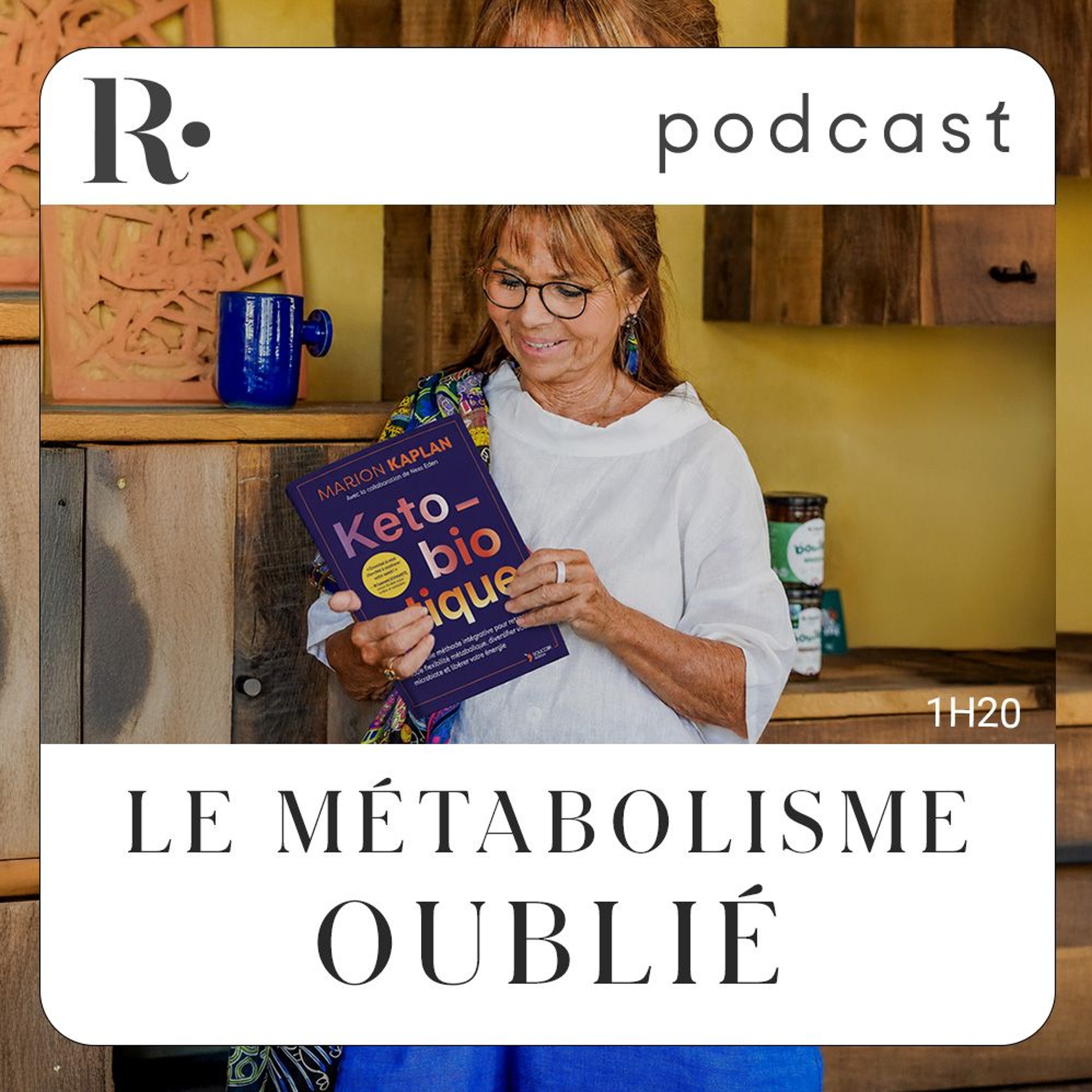 Le métabolisme oublié Ou comment retrouver sa flexibilité ancestrale - Marion Kaplan