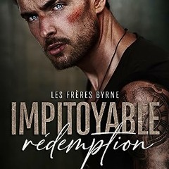 Télécharger Impitoyable rédemption (Les Frères Byrne #3) PDF - KINDLE - EPUB - MOBI - oCKBlLKAuf