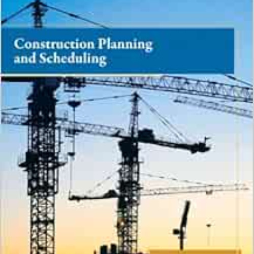 [Free] EPUB 💓 Construction Planning and Scheduling by Jimmie Hinze [KINDLE PDF EBOOK