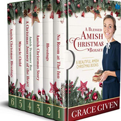 [Read] KINDLE ✉️ A Blessed Amish Christmas Boxset: 6 Beautiful Amish Christmas Books