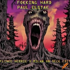 Paul Elstak - Fokking Hard (Flinke Herrie X Milan On Deck Edit)