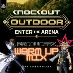 Knockout Outdoors 2022 - The Broducerz Warm Up Mix