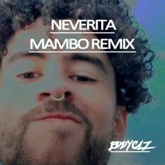 Bad Bunny - Neverita (EddyClz Mambo Mix)
