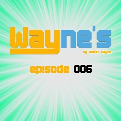 Wayne's Way - Episode 006