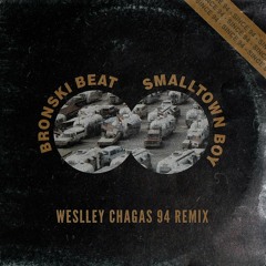 Smalltown Boy - Bronski Beat (Weslley Chagas 94 Remix)