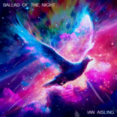 Ballad of the Night • Ian Aisling