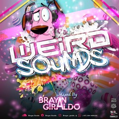 WEIRD SOUNDS (BRAYAN GIRALDO)