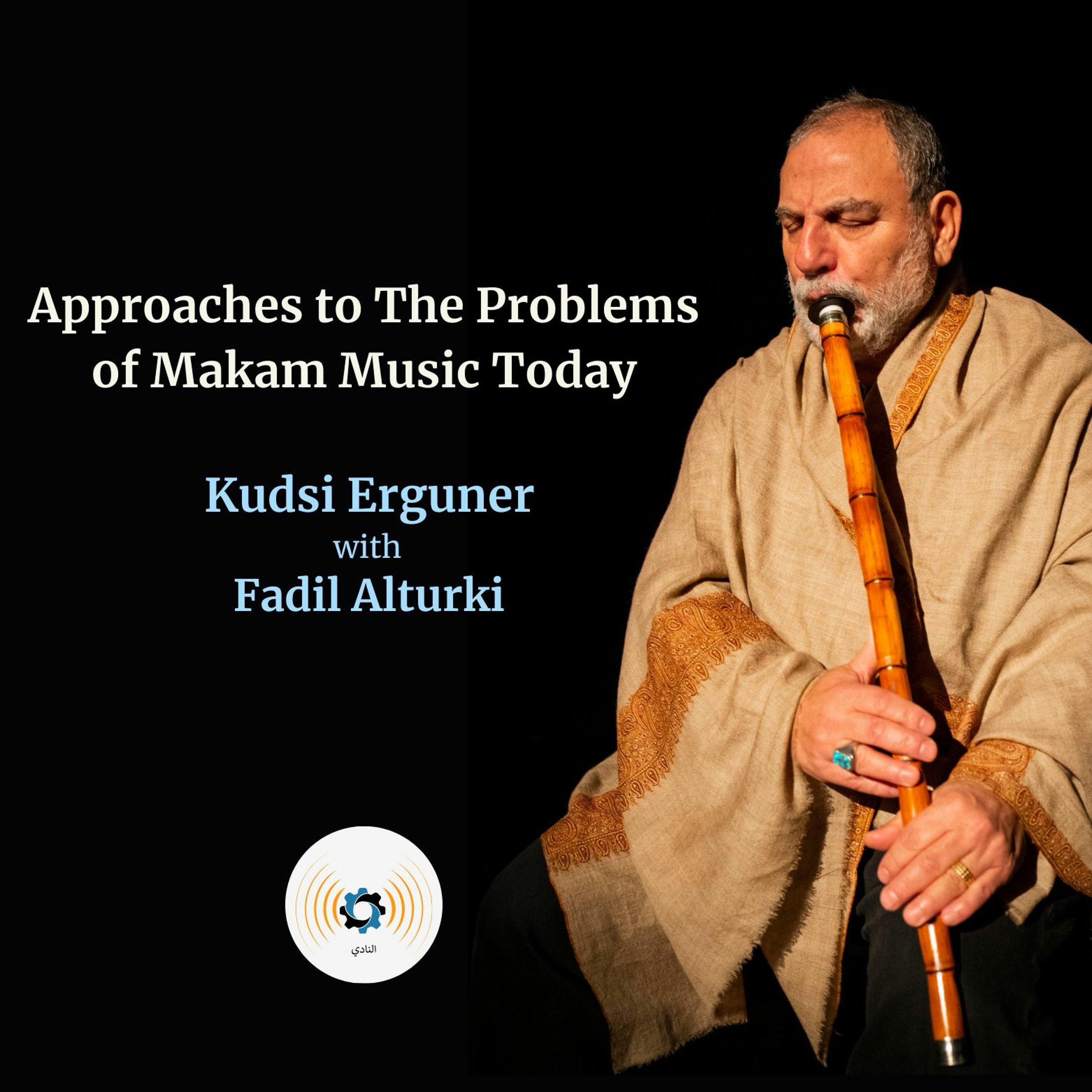Ep97: Approaches to The Problems of Makam Music Today |   Kudsi Erguner episode artwork