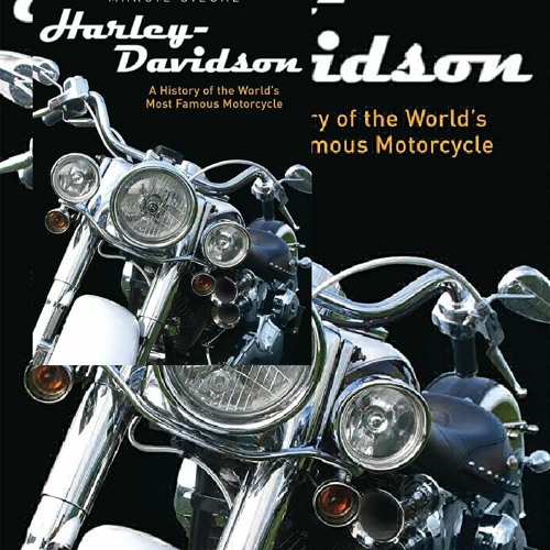 Read Book Harley Davidson A History Of The World S Most Famous Motorcycle Shire Library Usa By Peheromasewr