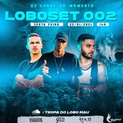 LOBOSET 002 (DJ'S GV, ZEK E GLM)OS CARAS DO MOMENTO