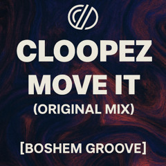 Cloopez - Move It (Original Mix) [BOSHEM GROOVE]