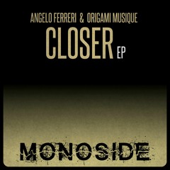 Angelo Ferreri & Origami Musique - CLOSER // MS166