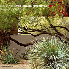 View KINDLE 🖊️ Desert Gardens of Steve Martino by  Caren Yglesias,Steve Gunther,Obie