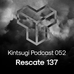 Kintsugi Podcast 052 - Rescate 137