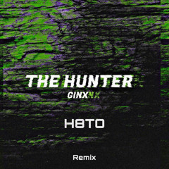 GinX - The Hunter (H8TO Remix) (FREE DL)