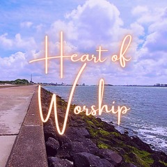 The Heart Of Worship ♥ (When The Music Fades)
