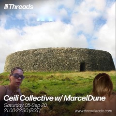 Ceili x Threads Radio 017 w/ MarcelDune