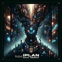 iPlan - Dlala Thukzin (Sax Remix)