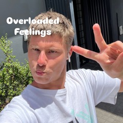 Overloaded feelings