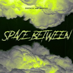 Synthodic & Jake Ryan - Space Between (Extended Mix)