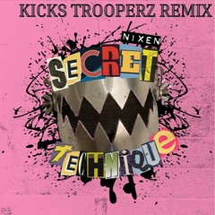 Nixen - Secret technique (Kicks Trooperz Remix)
