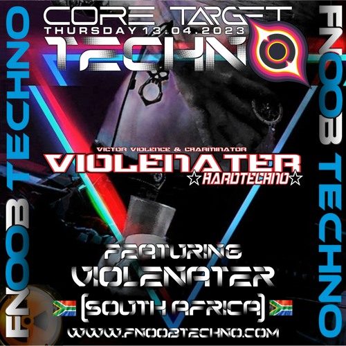 VIOLENATER @ FNOOB TECHNO RADIO PRESENTS: ☆CORE TARGET TECHNO #022☆