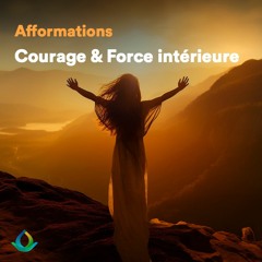 Reprogrammez votre Subconscient | Afformations Positives Du Matin | Courage et Force Intérieure