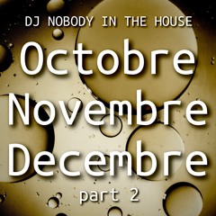 DJ NOBODY presents OCT NOV DEC 2022 part 2