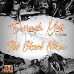 Old Skool Nikes (feat. Dj Drama)