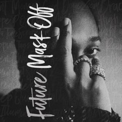 Future - Mask Off (CHODE LAFROMP REMIX)