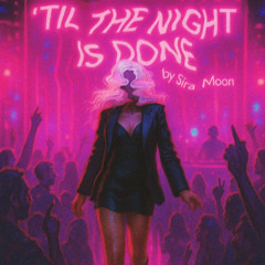 Sira Moon - Til The Night is Done