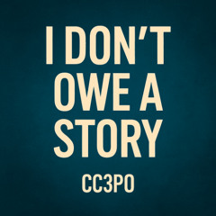 I Don't Owe a Story