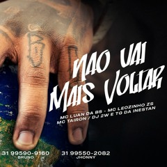 MC Luan da BS · MC Tairon · MC Leozinho ZS · Não Vai Mais Voltar · Álbum - Da Bs Pro Mundo- Faixa 02