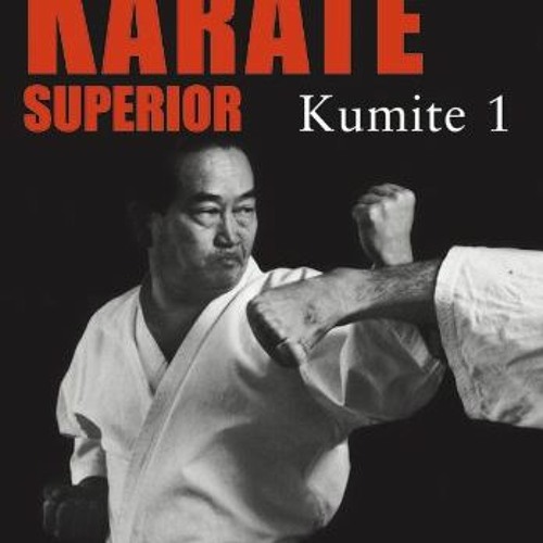 [Access] [KINDLE PDF EBOOK EPUB] KÁRATE SUPERIOR 3 KUMITE I (Spanish Edition) by  Masatoshi Nakayam