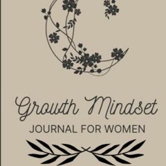 ACCESS EPUB 📗 Growth Mindset Journal For Women: Weekly Planner, Goals, Positive Affi