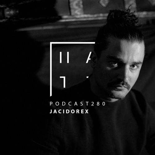 Jacidorex - HATE Podcast 280