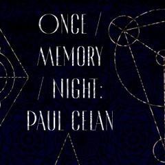 Once Memory Night: Paul Celan