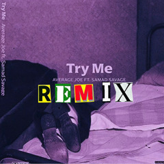 Average Joe - Try Me Remix (feat. Samad Savage, DTOXIFY & Waffex)