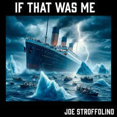 If That Was Me (on the Titanic)