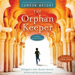 [FREE] EBOOK 📤 The Orphan Keeper by  Camron Wright,Simon Vance,Shadow Mountain [EPUB