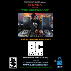 STUNNA Hosts THE GREENROOM with BC RYDAH Guest Mix March 2 2022