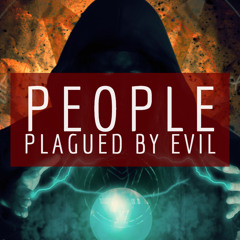 Are These People Plagued By Evil? | EPP 305