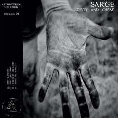 SARGE | Cheap & Dirty Ep [ASYM012]