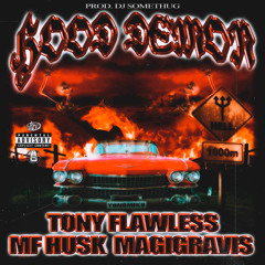 HOOD DEMON FT. MAGIGRAVIS, TONY FLAWLESS (PROD. DJ SOMETHUG)