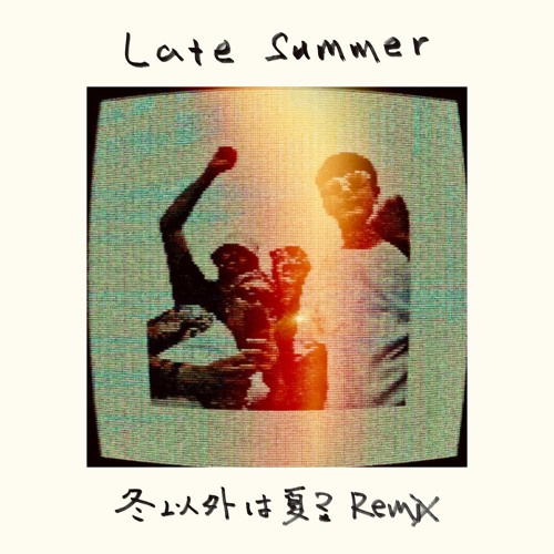 Late Summer (冬以外は夏? Remix) - Neibiss, anddy toy store, WELL-DONE