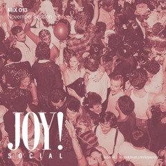 JOY SOCIAL - MIX 013 - November Session