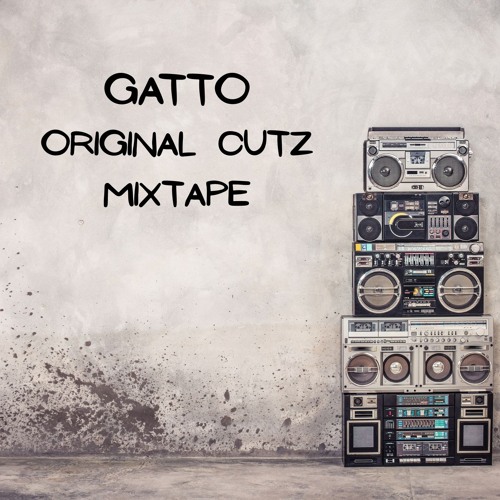 Gatto: Original Cutz Mixtape